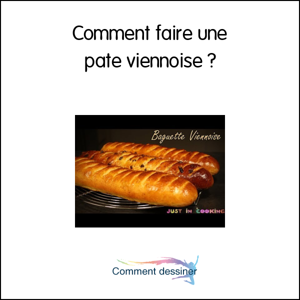 Comment faire une pate viennoise